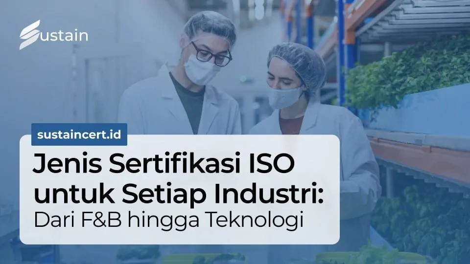 Sustaincert jenis sertifikasi iso untuk setiap industri