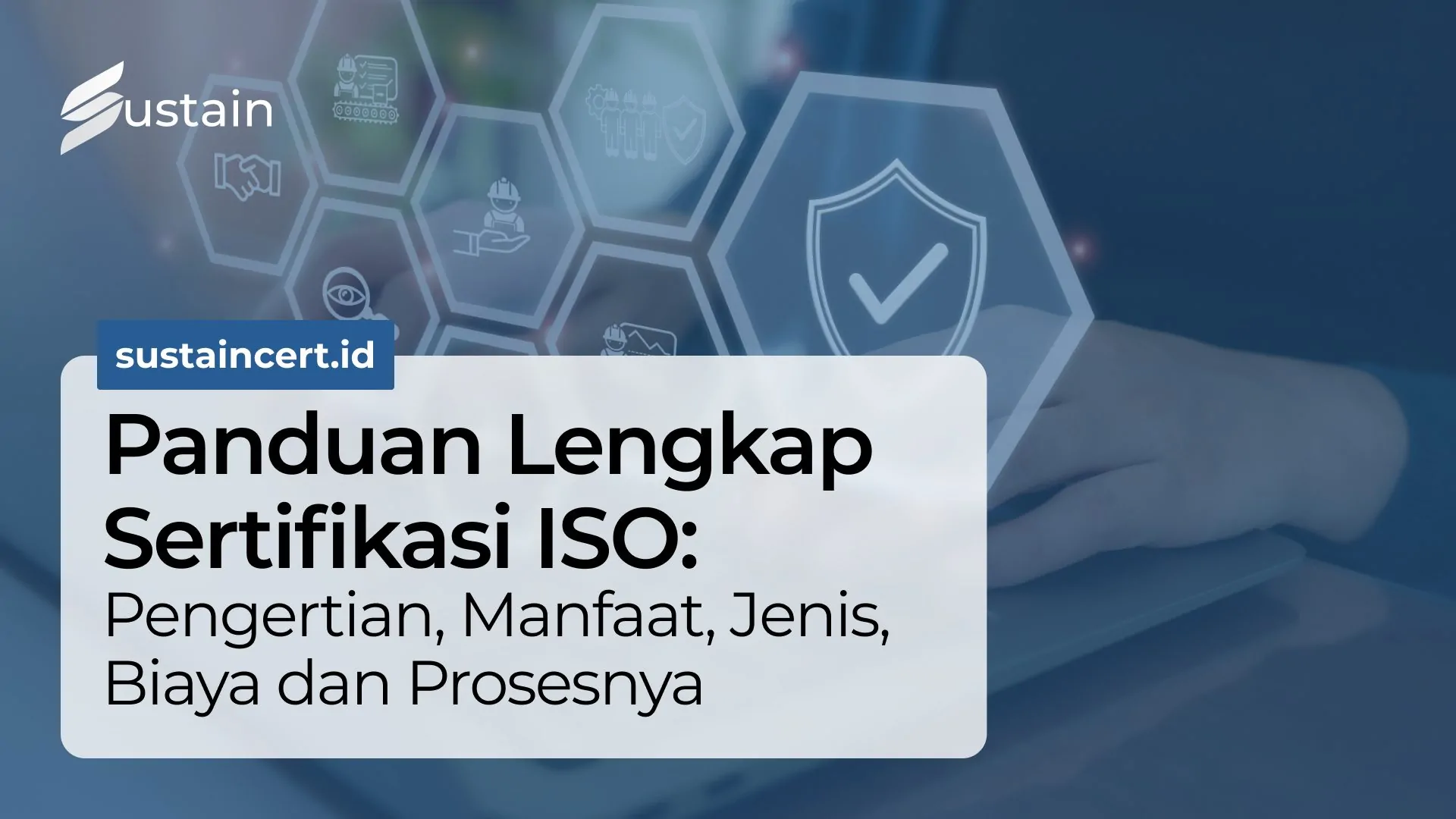 Sustaincert panduan lengkap sertifikasi iso pengertian, manfaat, jenis, biaya dan prosesnya